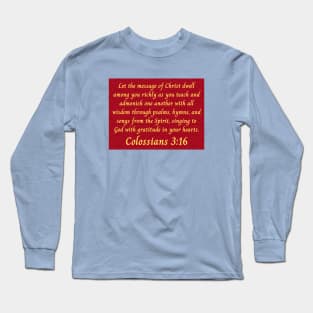 Bible Verse Colossians 3:16 Long Sleeve T-Shirt